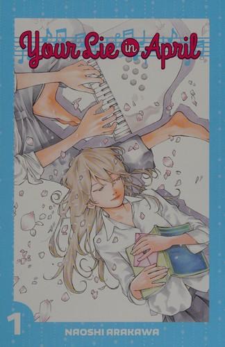 Your Lie in April, Vol. 1